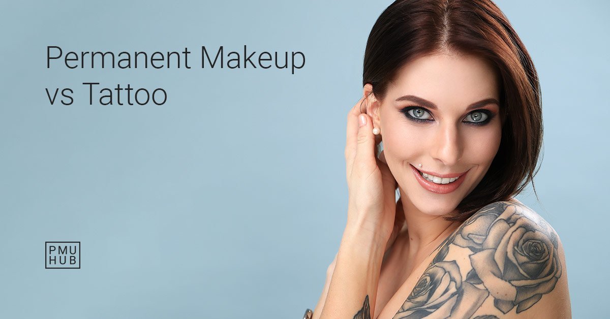 Permanent Makeup vs Tattoo