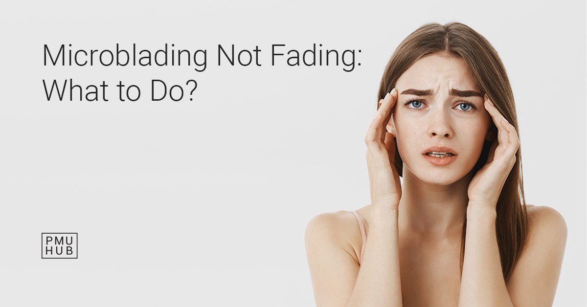microblading not fading