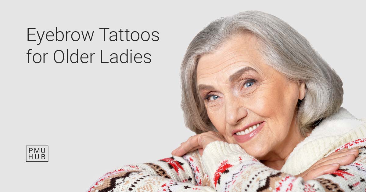 Eyebrow Tattoo for Older Ladies - What You Should Know + Best Styles