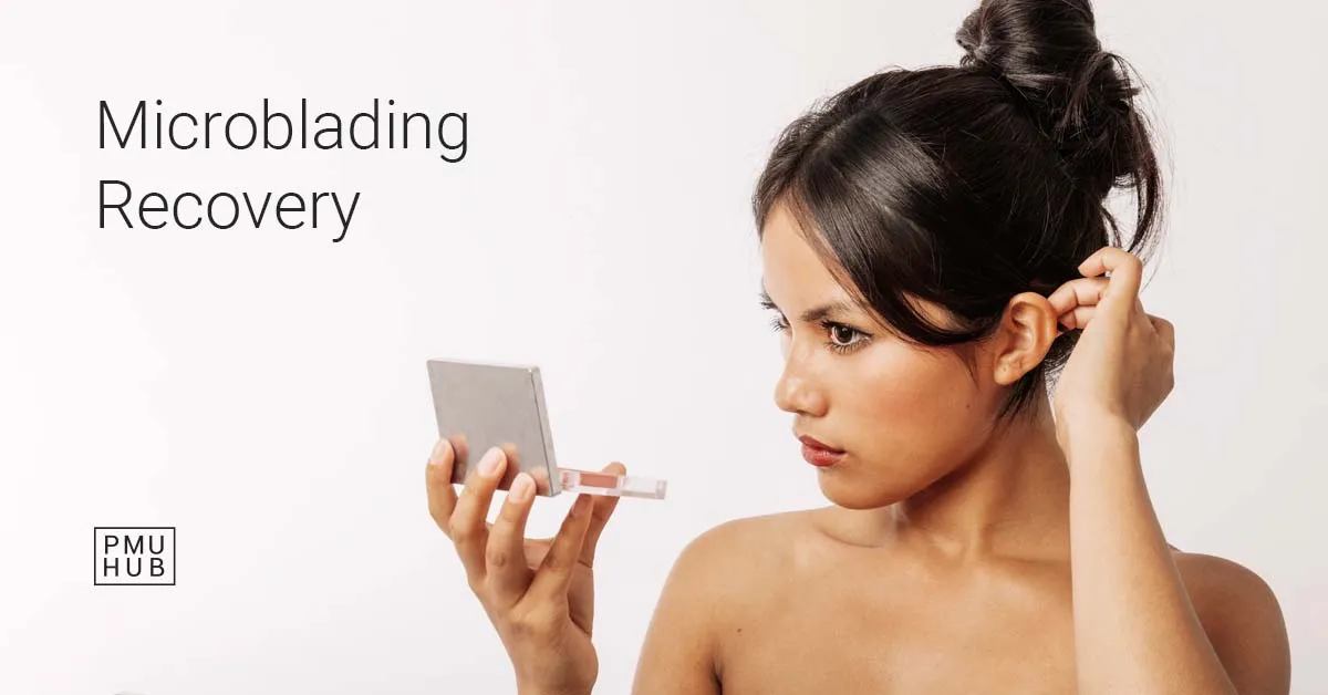 Microblading Recovery - Stages, Pain, Aftercare, How Long Is It?