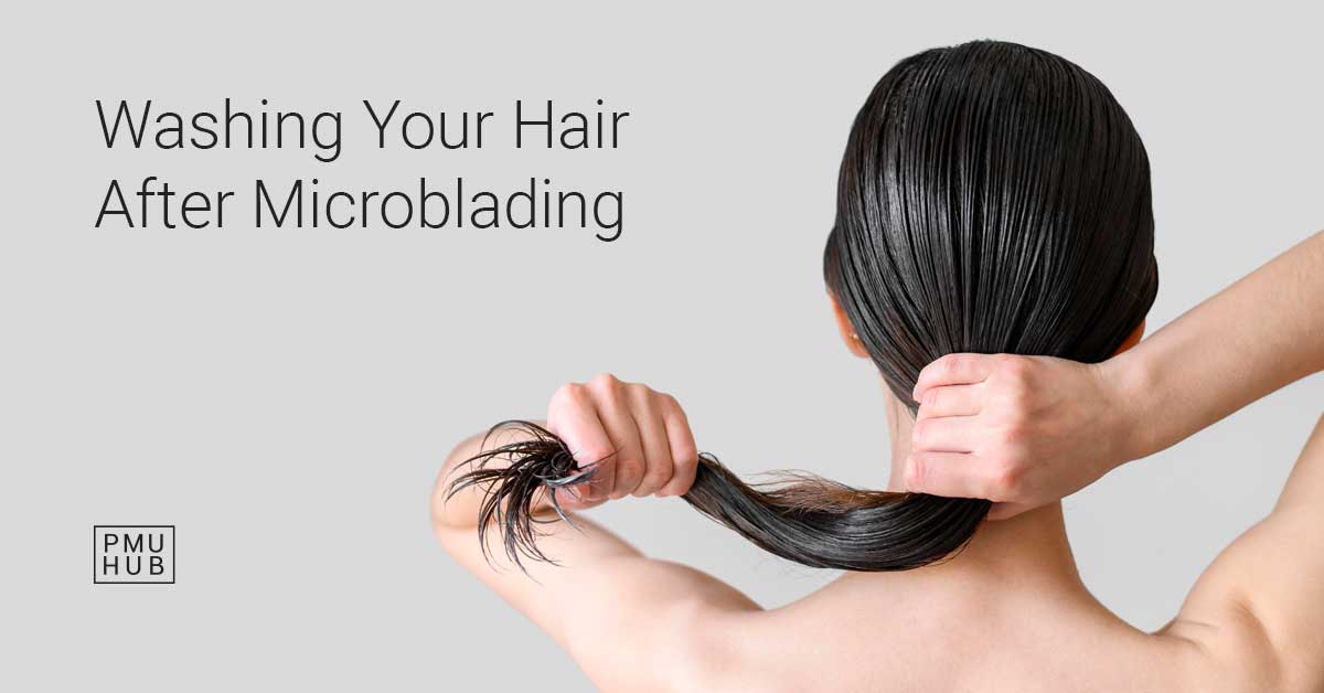 How to Wash Hair After Microblading: Tips and Tricks