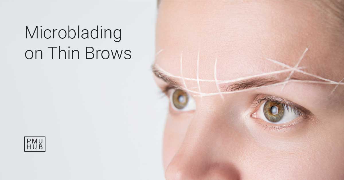 Tips on Microblading Thin Eyebrows with Very Little Brow Hair