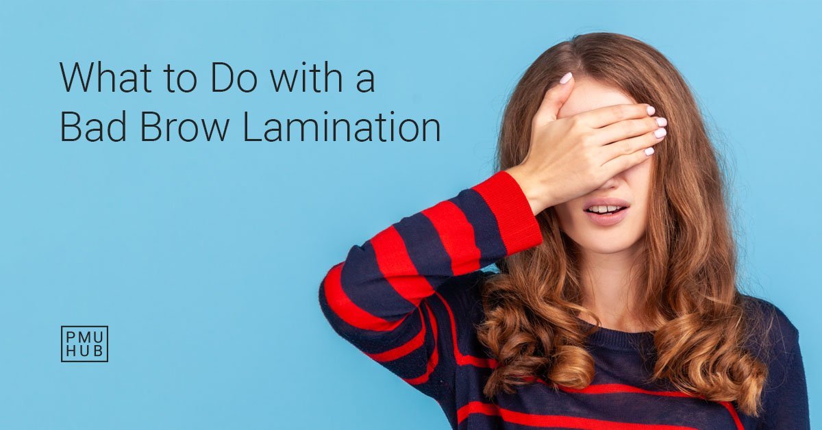I Hate My Brow Lamination! What Can I Do About It?
