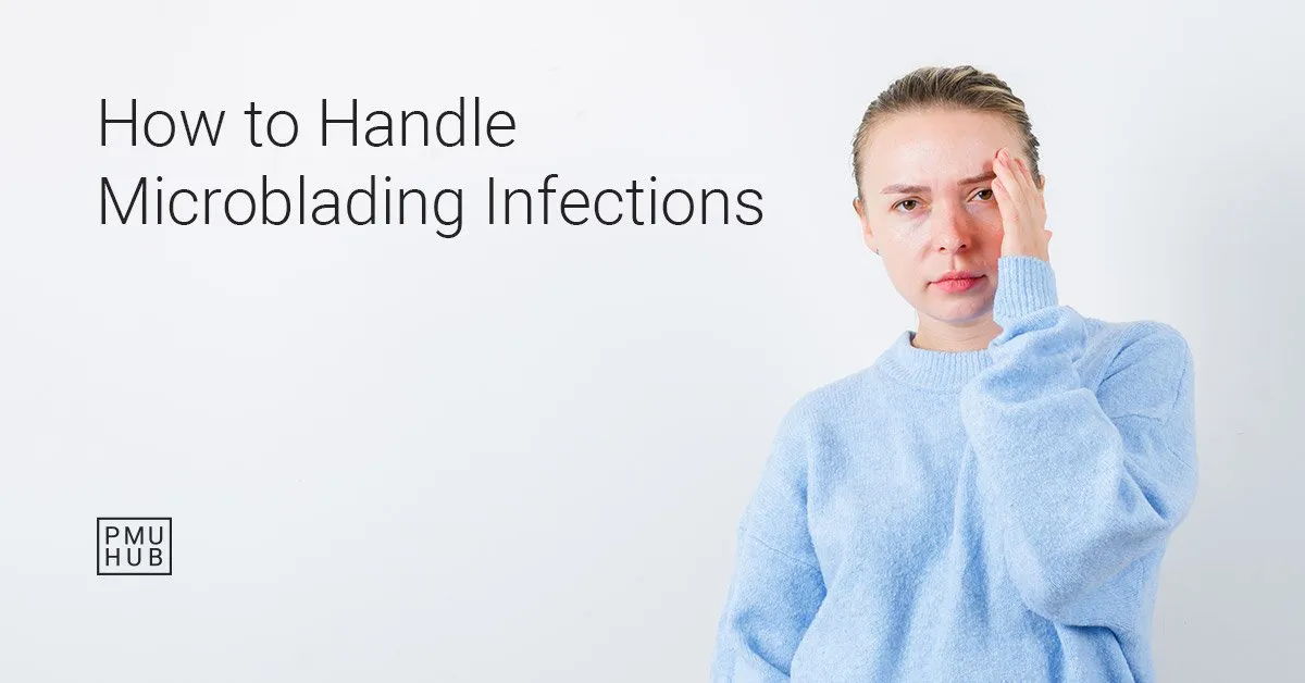 How to handle microblading infection