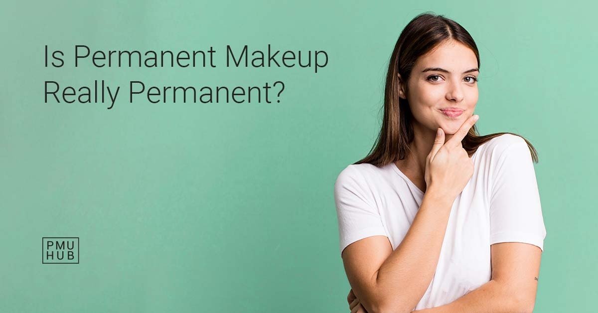 is permanent makeup really permanent